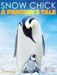 دانلود مستند Snow Chick A Penguin’s Tale 2015