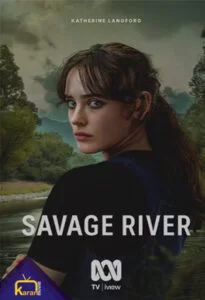 دانلود فصل 1 سریال رودخانه وحشی Savage River 2022 زیرنویس فارسی چسبیده از رسانه کاران مووی