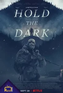 دانلود فیلم تاریکی را نگه دار 2018 Hold the Dark زیرنویس فارسی چسبیده از رسانه کاران مووی