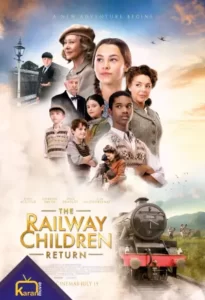 دانلود فیلم بازگشت بچه های راه آهن The Railway Children Return 2022 زیرنویس فارسی چسبیده