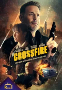 دانلود فیلم تیراندازی Crossfire 2023 دوبله فارسی