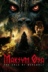 دانلود فیلم ماکسیم اوسا: طلای گرگینه Maksym Osa: The Gold of Werewolf 2022 زیرنویس فارسی چسبیده