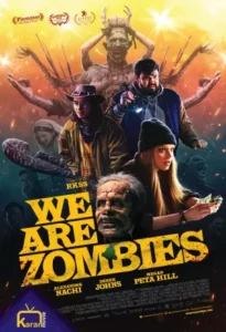 دانلود فیلم ما زامبی هستیم We Are Zombies 2023 زیرنویس فارسی چسبیده